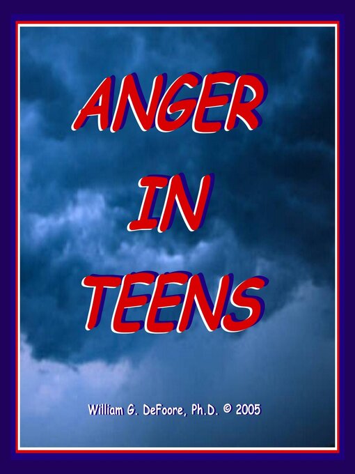 Title details for Anger in Teens by William G. DeFoore - Wait list